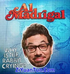Al Madrigal: Why Is the Rabbit Crying?封面图