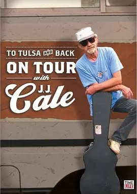 To Tulsa and Back: On Tour with J.J. Cale封面图