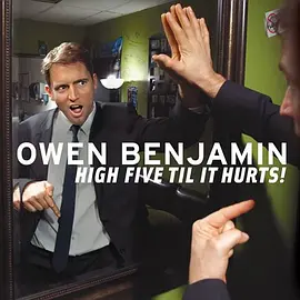 Owen Benjamin: High Five Til It Hurts封面图