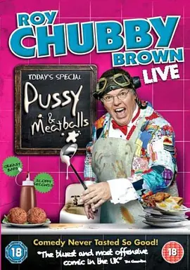 Roy Chubby Brown: Pussy &amp;amp; Meatballs封面图