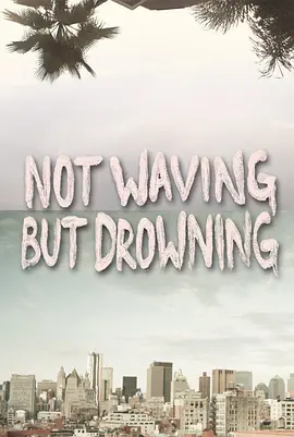 Not Waving But Drowning封面图