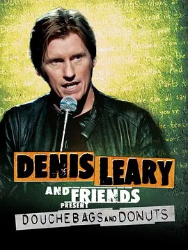 Denis Leary &amp;amp; Friends Presents: Douchbags &amp;amp; Donuts封面图
