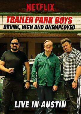 Trailer Park Boys: Drunk, High &amp;amp; Unemployed封面图