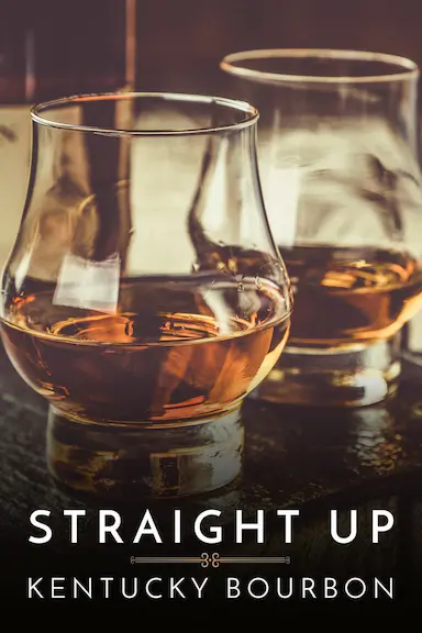 Straight Up: Kentucky Bourbon