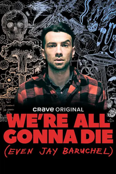 We’re All Gonna Die (Even Jay Baruchel) Season 1
