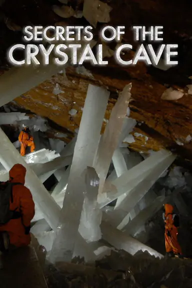 Naica: Secrets of the Crystal Cave