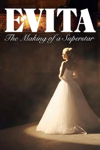 Evita: The Making Of A Superstar