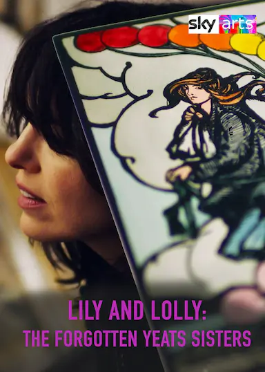 Lily &amp; Lolly: The Forgotten Yeats Sisters