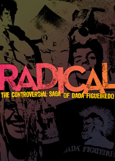 Radical - A Controversa Saga de Dadá Figueiredo